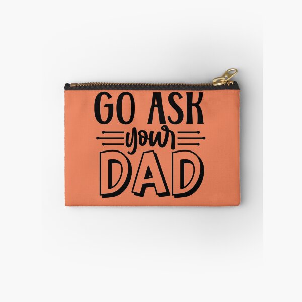 Item preview, Go Ask Your Dad Design  designed and sold by ArtMeetsPizza.