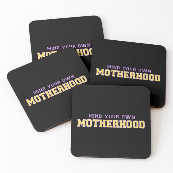 Item preview, Mind Your Own Motherhood designed and sold by SimplyCosmic11.