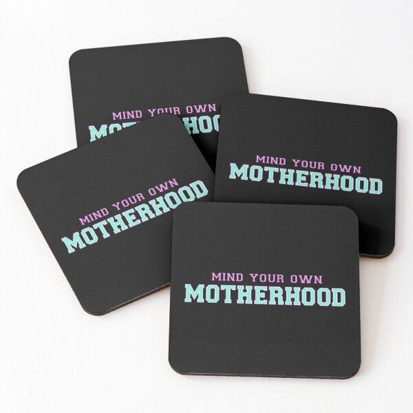 Item preview, Mind Your Own Motherhood designed and sold by SimplyCosmic11.