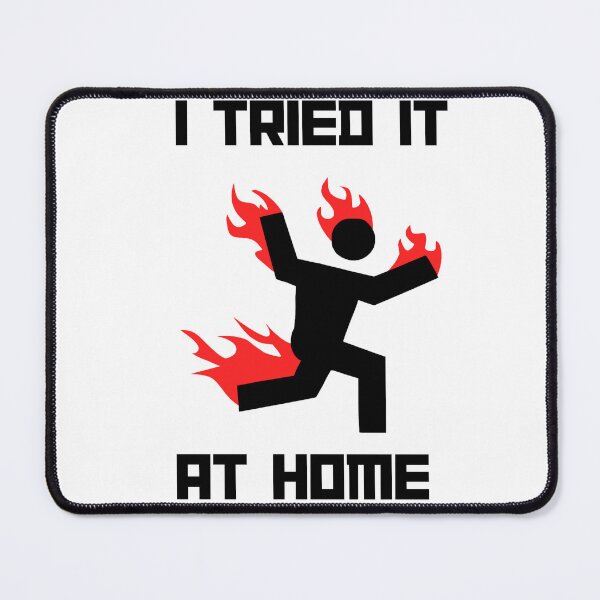 Item preview, I tried it at home man on fire designed and sold by MMaeDesigns.