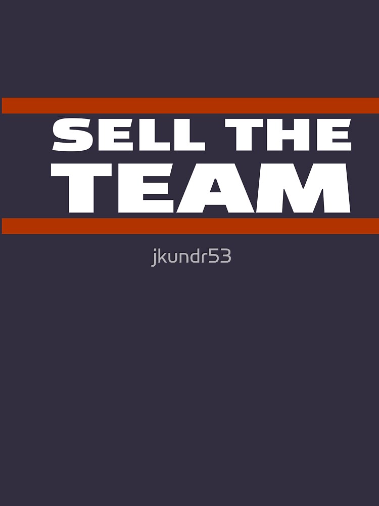 Chicago Bears, Sell The Team - Chicago Bears - T-Shirt