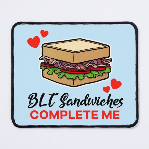 Item preview, BLT Sandwiches complete me designed and sold by jonmlam.
