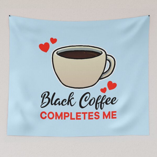 Item preview, Black Coffee completes me designed and sold by jonmlam.