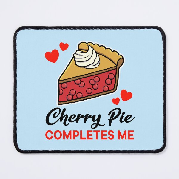 Item preview, Cherry Pie completes me designed and sold by jonmlam.