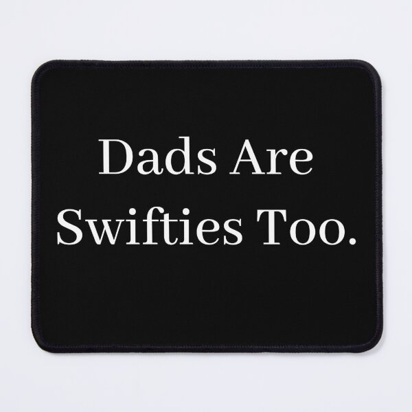 Item preview, Dads Are Swifties Too designed and sold by mu-art.