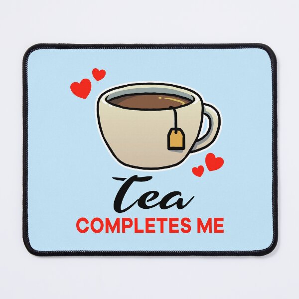 Item preview, Tea completes me designed and sold by jonmlam.