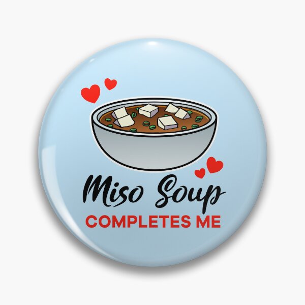 Item preview, Miso Soup completes me designed and sold by jonmlam.