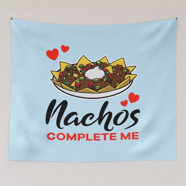 Item preview, Nachos complete me designed and sold by jonmlam.