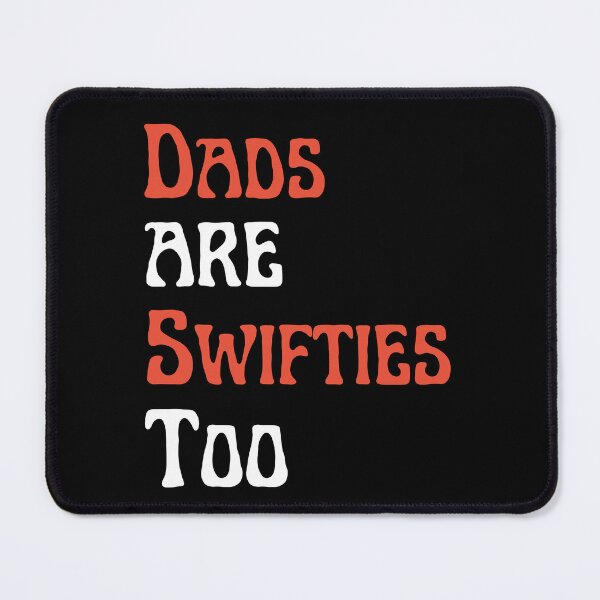 Item preview, dads are swifties too designed and sold by mu-art.