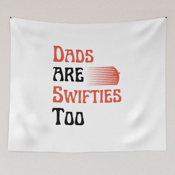 Item preview, dads are swifties too designed and sold by mu-art.