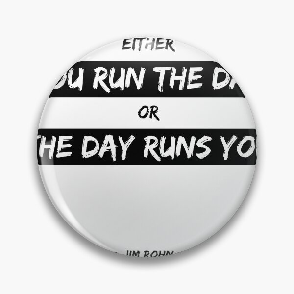 Item preview, Either you run the day or the day runs you - Jim Rohn - Motivational Quote designed and sold by Studio Grafiikka.