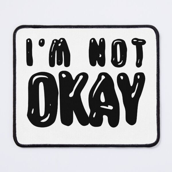 Item preview, Copia de I'm not okay - 2 - black designed and sold by N3F1.