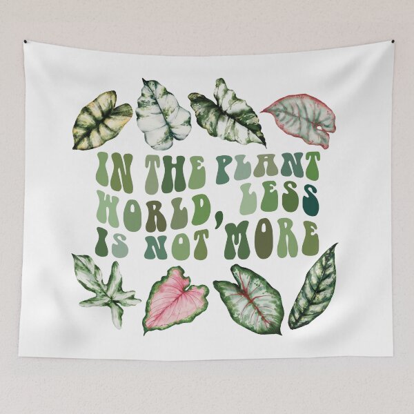 Item preview, In the Plant World, Less is Not More designed and sold by chillaxcats.