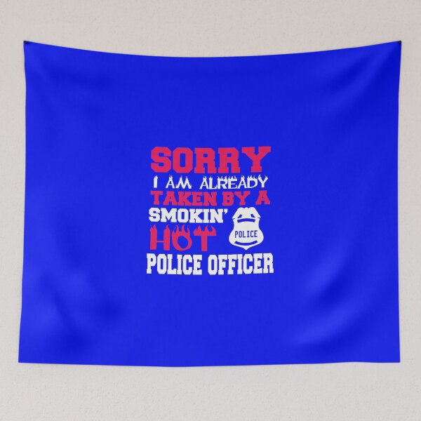 Item preview, Sorry. I Am Already Taken By A Smokin' Hot Police Officer. designed and sold by flipper42.