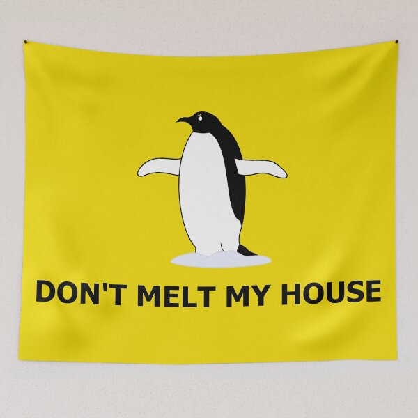 Item preview, Don't Melt My House designed and sold by Bowcat.