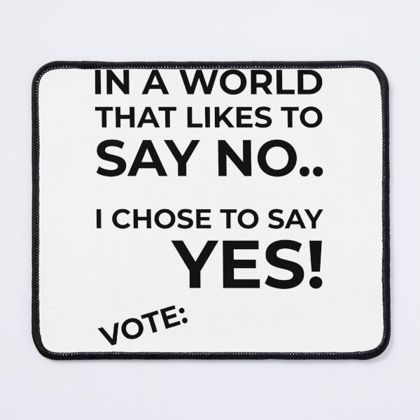 Item preview, In a World that like to say NO I chose to say Yes! designed and sold by DTProfessional.