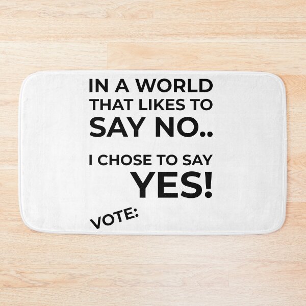 Item preview, In a World that like to say NO I chose to say Yes! designed and sold by DTProfessional.