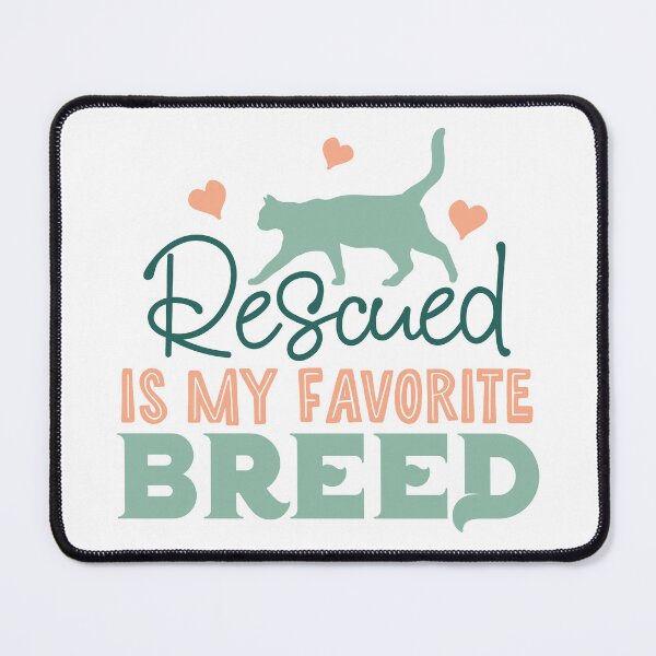 Item preview, Rescued Is My Favorite Breed |Pet Adoption Quote designed and sold by Martina Mladenova.