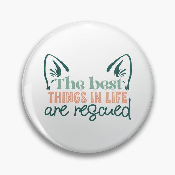 Item preview, The Best Things In Life Are Rescued |Pet Adoption Quote designed and sold by Martina Mladenova.