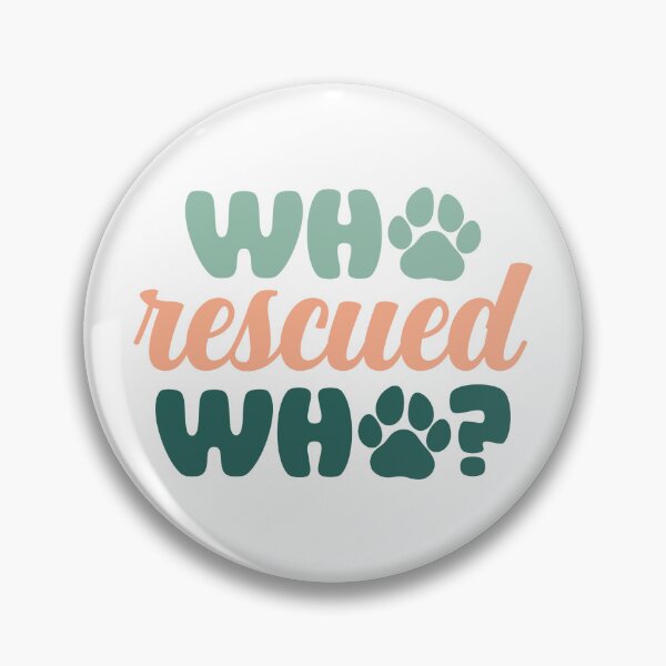Item preview, Who Rescued Who |Pet Adoption Quote designed and sold by Martina Mladenova.