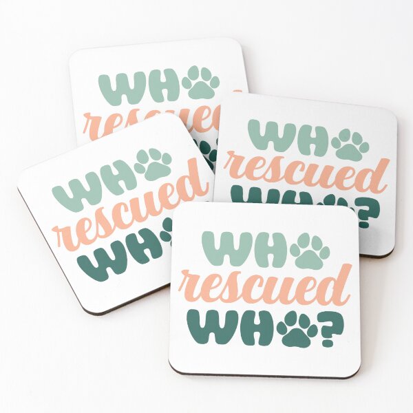 Item preview, Who Rescued Who |Pet Adoption Quote designed and sold by Martina Mladenova.