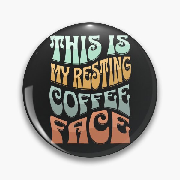Item preview, This Is My Resting Coffee Face  designed and sold by PopPizzazz.