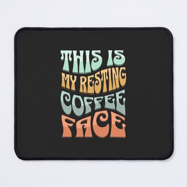 Item preview, This Is My Resting Coffee Face designed and sold by PopPizzazz.