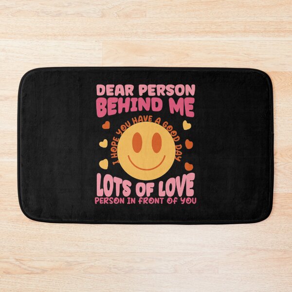 Item preview, dear person behind me the world is a better place with you designed and sold by LydiaHegmann.