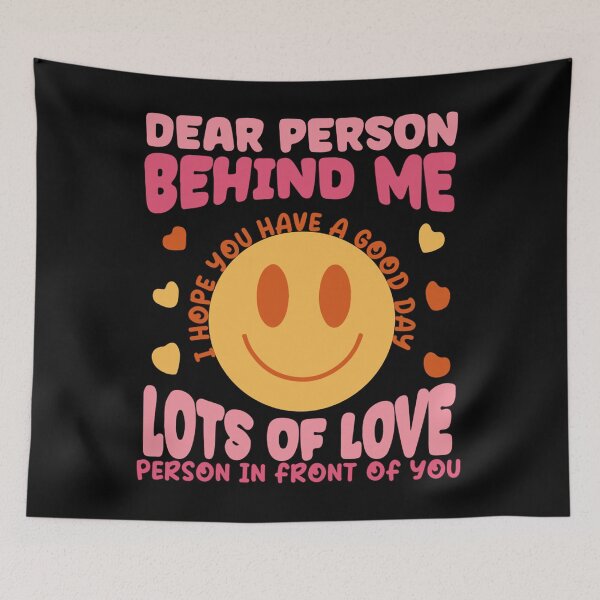 Item preview, dear person behind me the world is a better place with you designed and sold by LydiaHegmann.
