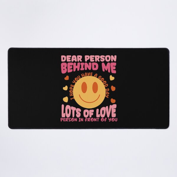 Item preview, dear person behind me the world is a better place with you designed and sold by LydiaHegmann.