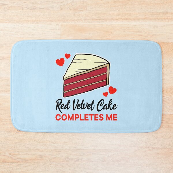Item preview, Red Velvet Cake completes me designed and sold by jonmlam.