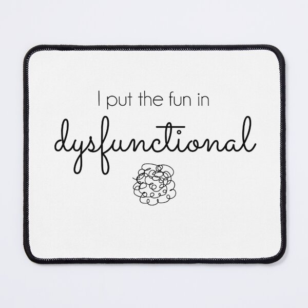 Item preview, I Put the Fun in Dysfunctional designed and sold by aliveinmiddle.