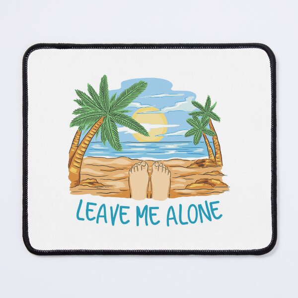 Item preview, LEAVE ME ALONE | Outdoor And Sand Therapy | Recharge Your Soul | Summer Time | Beach Vacay | Worklife Balance designed and sold by MJDezigns.
