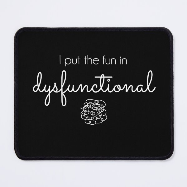 Item preview, I Put the Fun in Dysfunctional - white text designed and sold by aliveinmiddle.