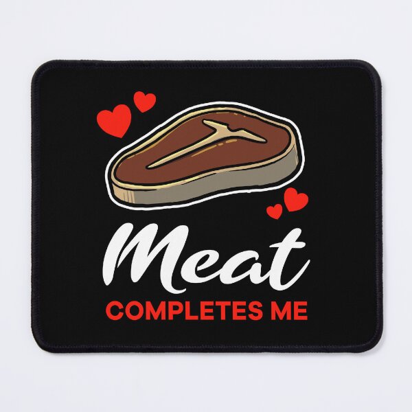 Artikelvorschau, Meat completes me food entworfen und verkauft von jonmlam.