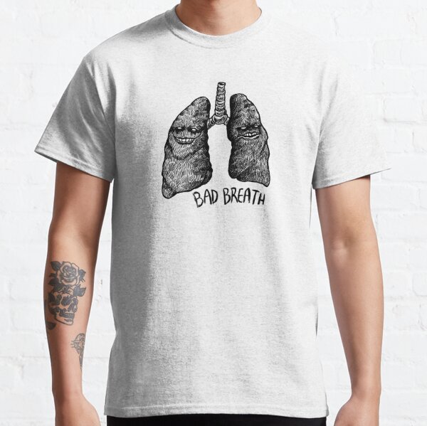 Bad Breath T-Shirts for Sale | Redbubble