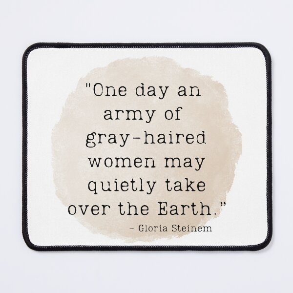 Item preview, Gloria Steinem Quote designed and sold by aliveinmiddle.