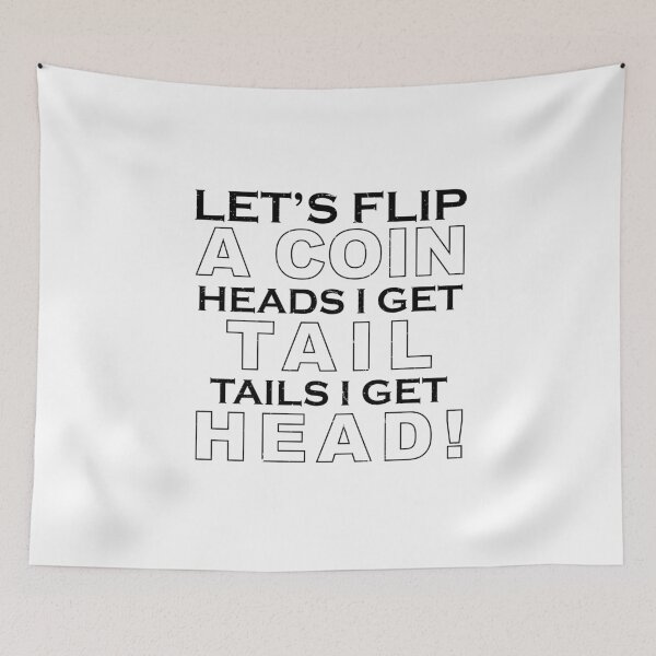 Item preview, Let's Flip A Coin Heads I Get Tail Tails I Get Head designed and sold by onceproject.