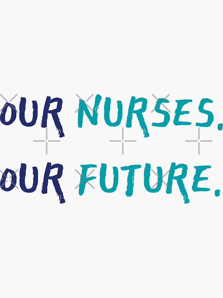 Our Nurses Our Future, International Nurses Day 2023,  Sticker