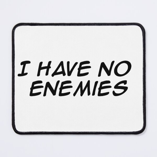 Item preview, I have no enemies designed and sold by NabilsDesign.