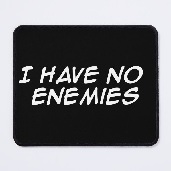 Item preview, I have no enemies designed and sold by NabilsDesign.