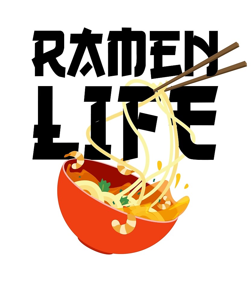 "Ramen Life Fun Ramen Noodle Bowl Anime Lovers Gift" by