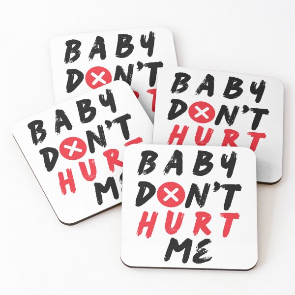 Item preview, Baby Don't Hurt Me designed and sold by PARADISEGLOBE.