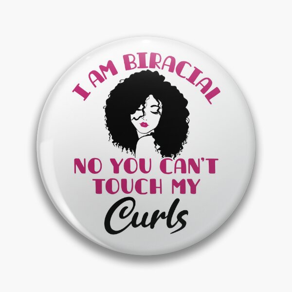 Item preview, Funny I Am Biracial No You Can't Touch My Curls designed and sold by jaygo.