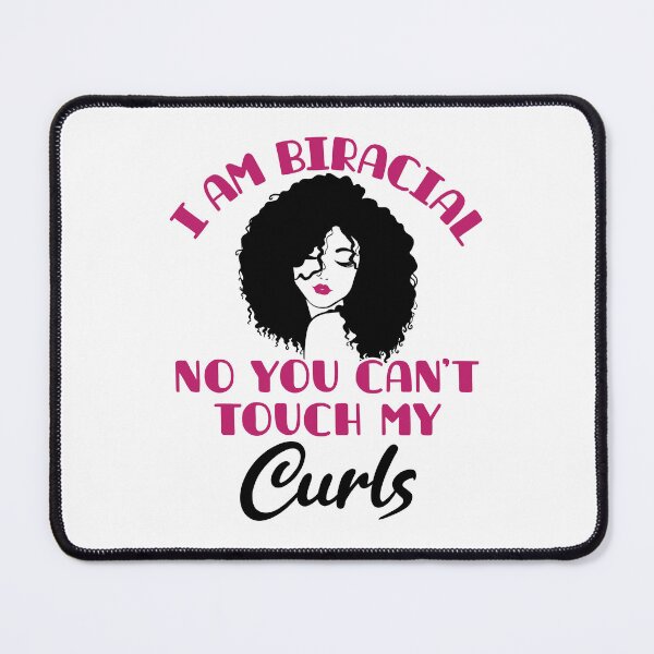 Item preview, Funny I Am Biracial No You Can't Touch My Curls designed and sold by jaygo.
