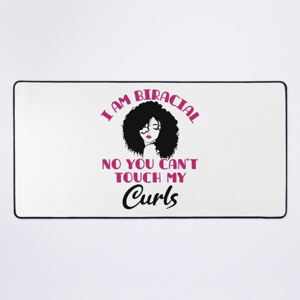Item preview, Funny I Am Biracial No You Can't Touch My Curls designed and sold by jaygo.