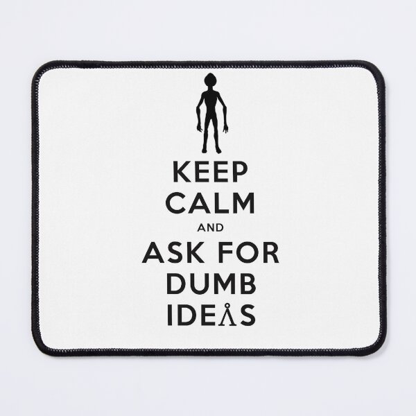 Item preview, Keep Calm and Ask for Dumb Ideas designed and sold by XFchemist-Art.