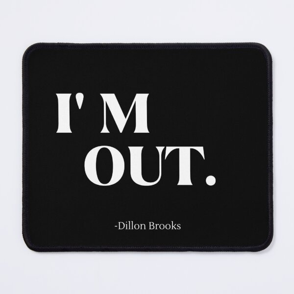 Item preview, "I am Out" - Dillon Brooks designed and sold by Giovanni's Brown Quotes.