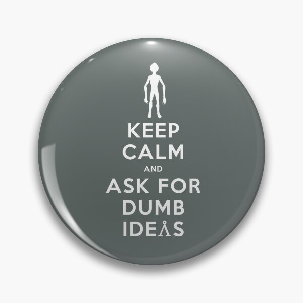 Item preview, Keep Calm and Ask for Dumb Ideas designed and sold by XFchemist-Art.