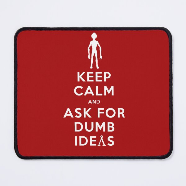 Item preview, Keep Calm and Ask for Dumb Ideas designed and sold by XFchemist-Art.